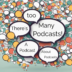 There's Too Many Podcasts Logo with dozens of text bubbles